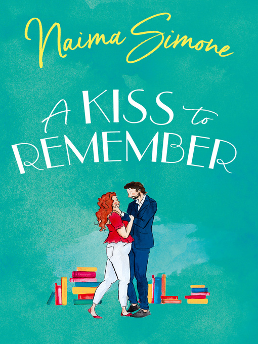 Title details for A Kiss to Remember by Naima Simone - Available